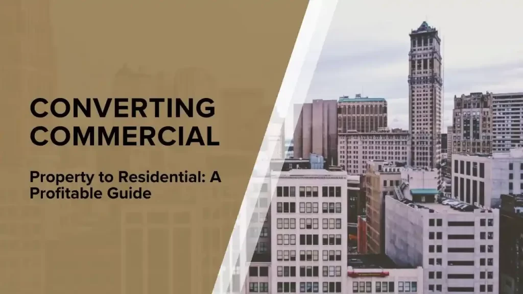 Commercial to Residential Property