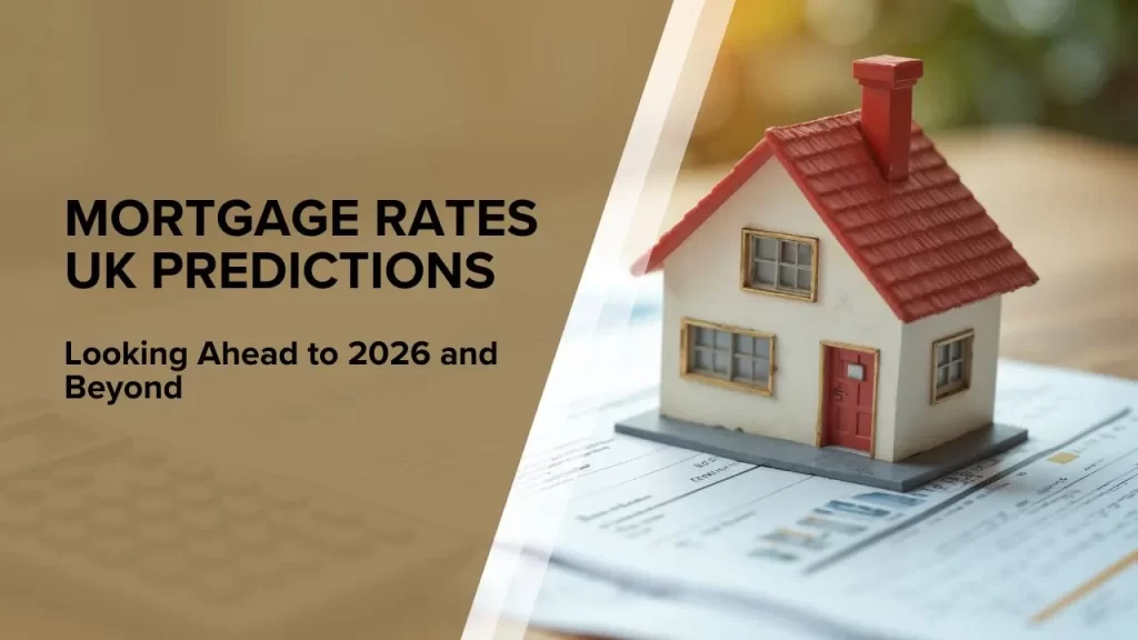 Mortgage Rates UK 2026: Expert Predictions & Best Deals