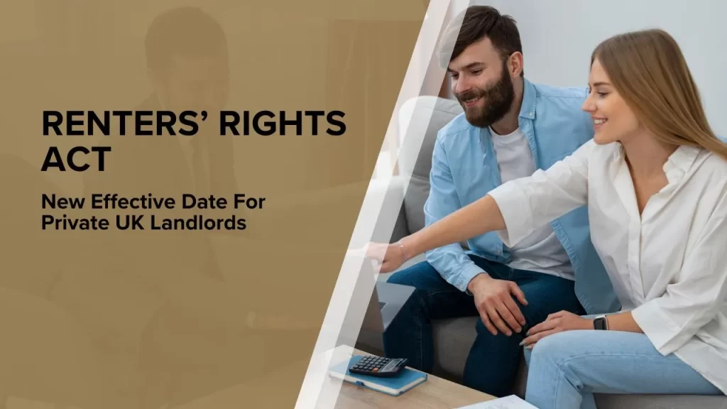 Renters’ Rights Act and New Effective Date For Private UK Landlords