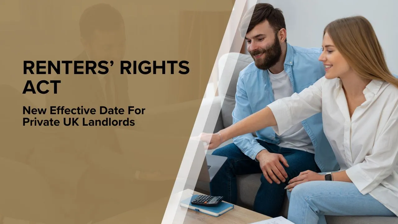 Renters’ Rights Act and New Effective Date For Private UK Landlords