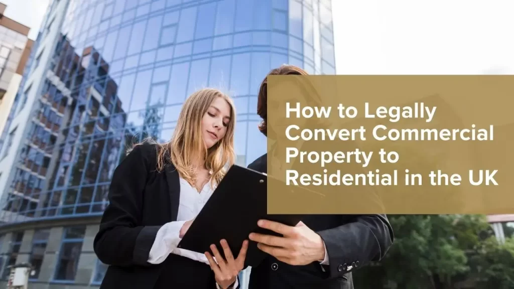 Convert Commercial Property to Residential In the UK 2026
