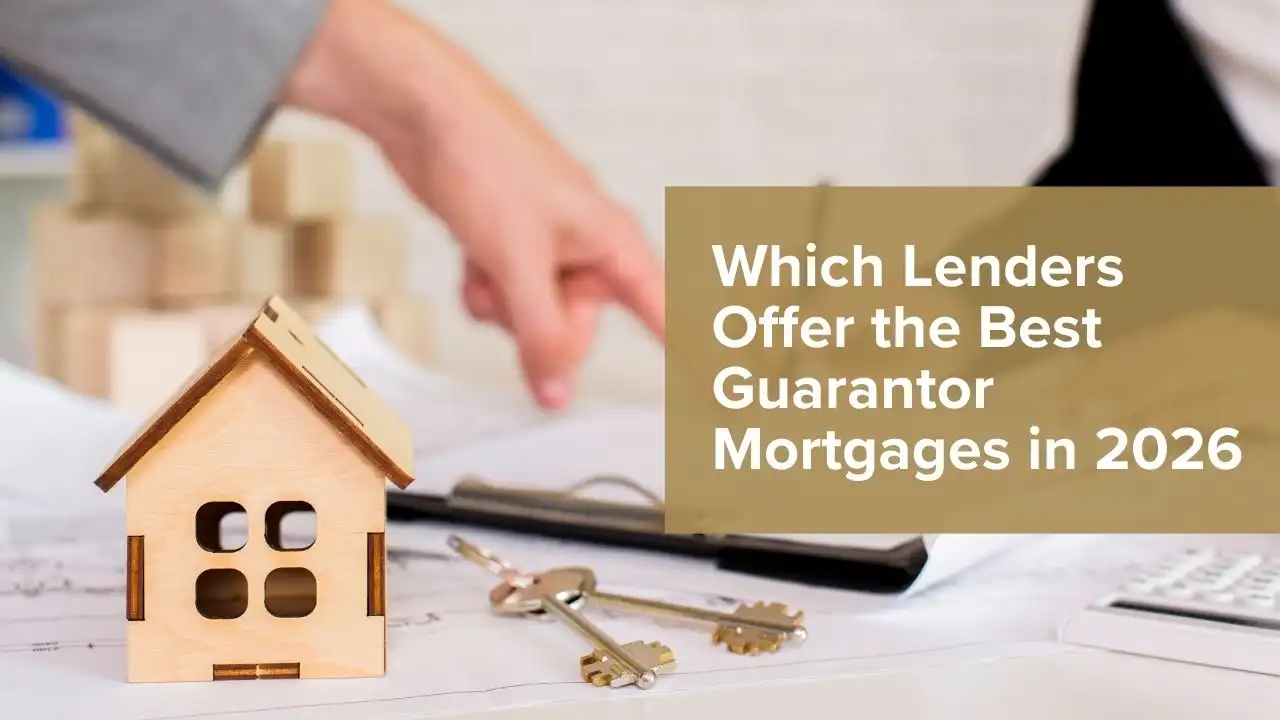 Best UK lenders offering guarantor mortgages in 2026