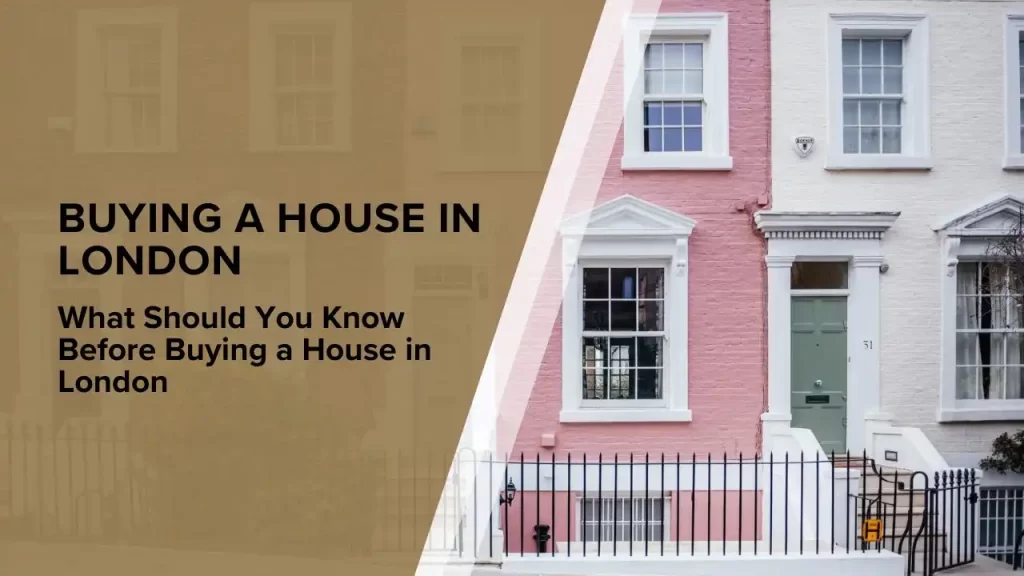 What Should You Know Before Buying a House in London