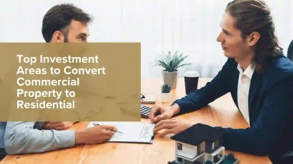 Top Investment Areas to Convert Commercial Property to Residential