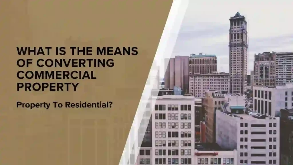 Converting Commercial Property To Residential uk