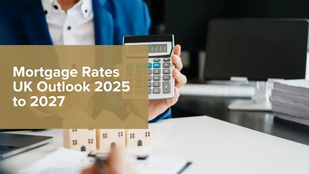 UK Mortgage Rate Outlook Table 2025 to 2027