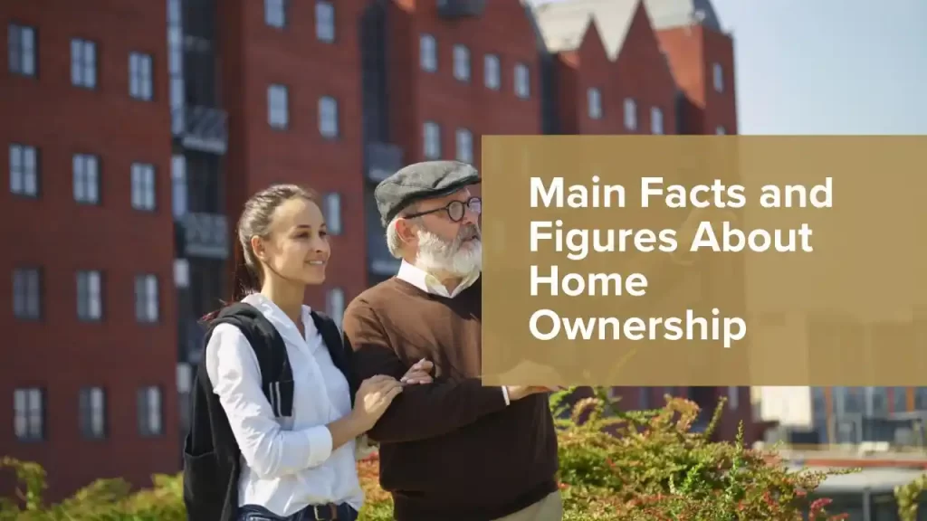 Main Facts and Figures About Home Ownership