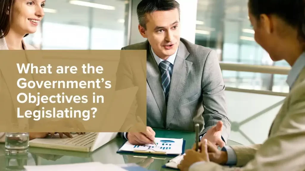 Government’s Objectives in Legislating