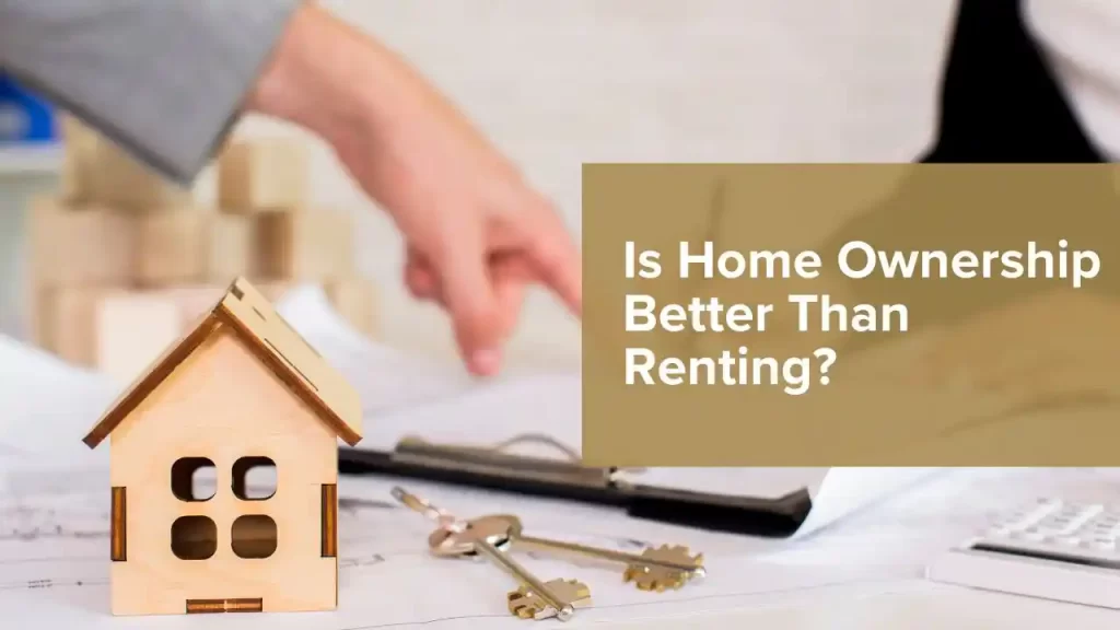 Home Ownership Better Than Renting