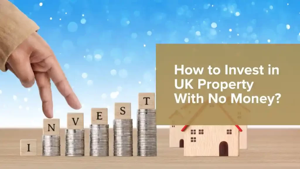 Invest in UK Property With No Money