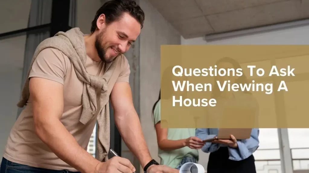Questions To Ask When Viewing A House