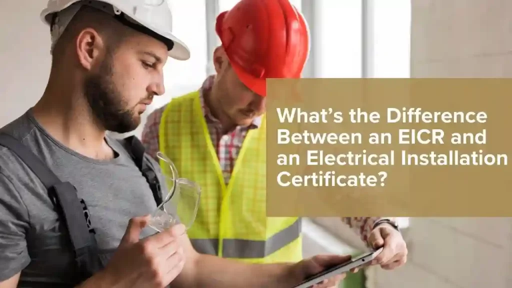 EICR vs Electrical Installation Certificate explained