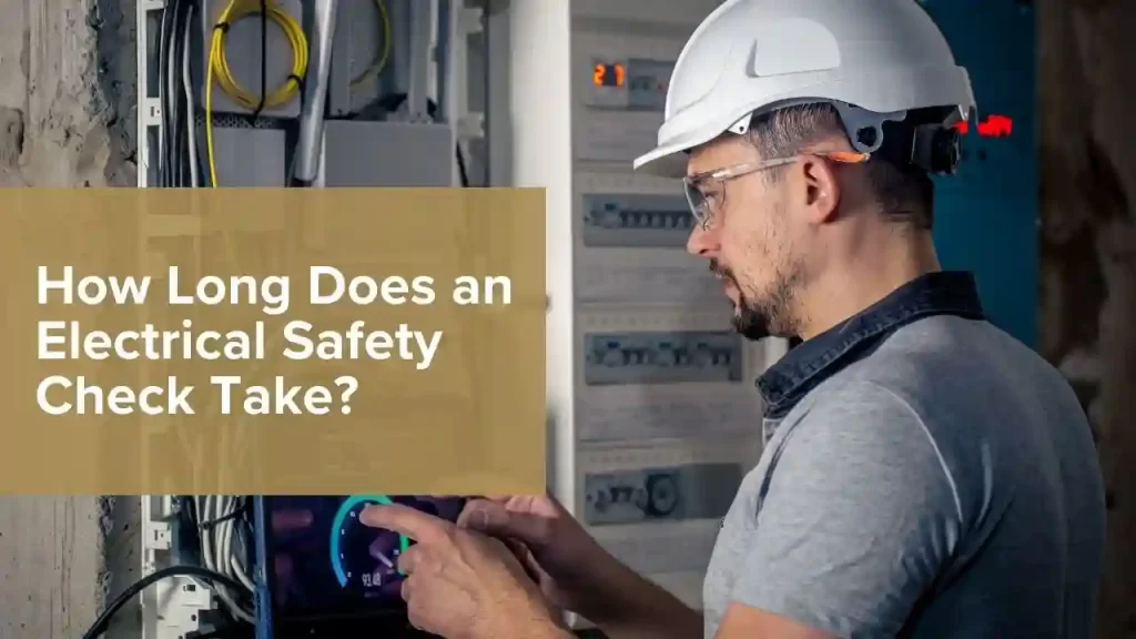 Electrical safety inspection duration for homes