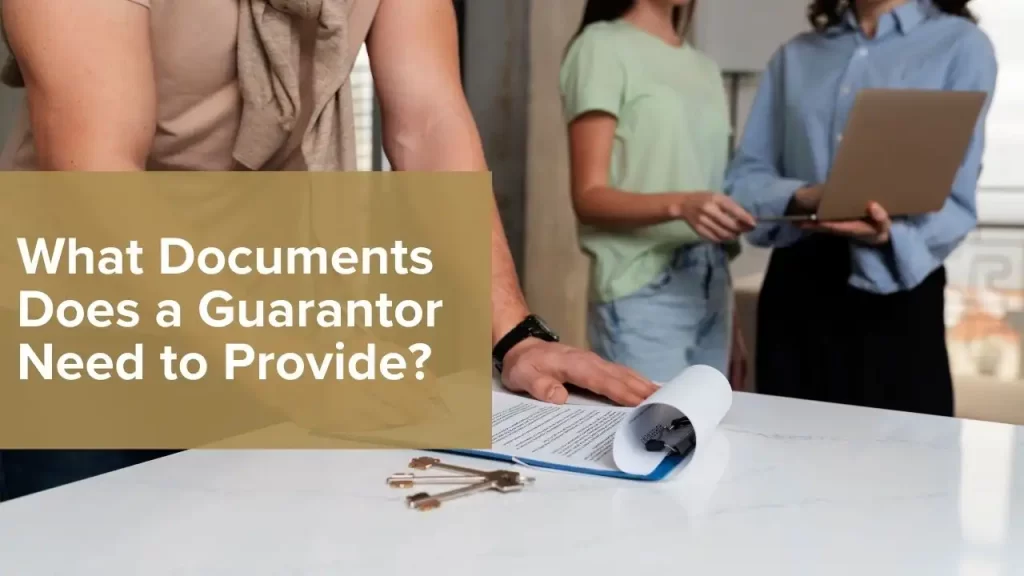 Documents a guarantor must provide to the landlord.