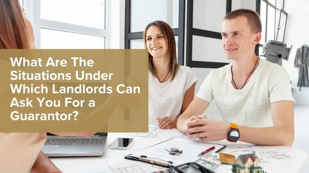 Landlords may request a guarantor under these conditions.