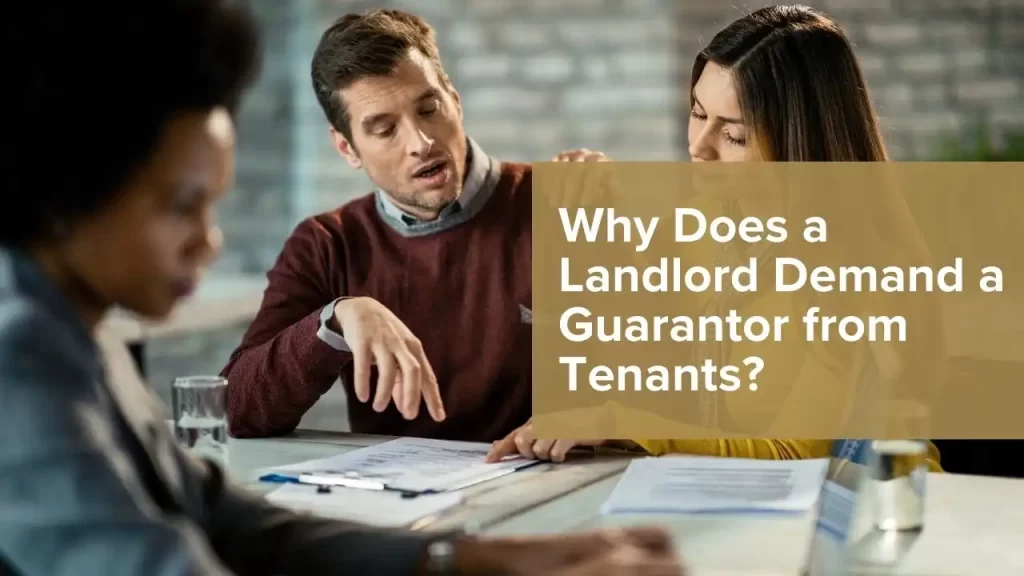 Landlords demand a guarantor if tenant seems risky.