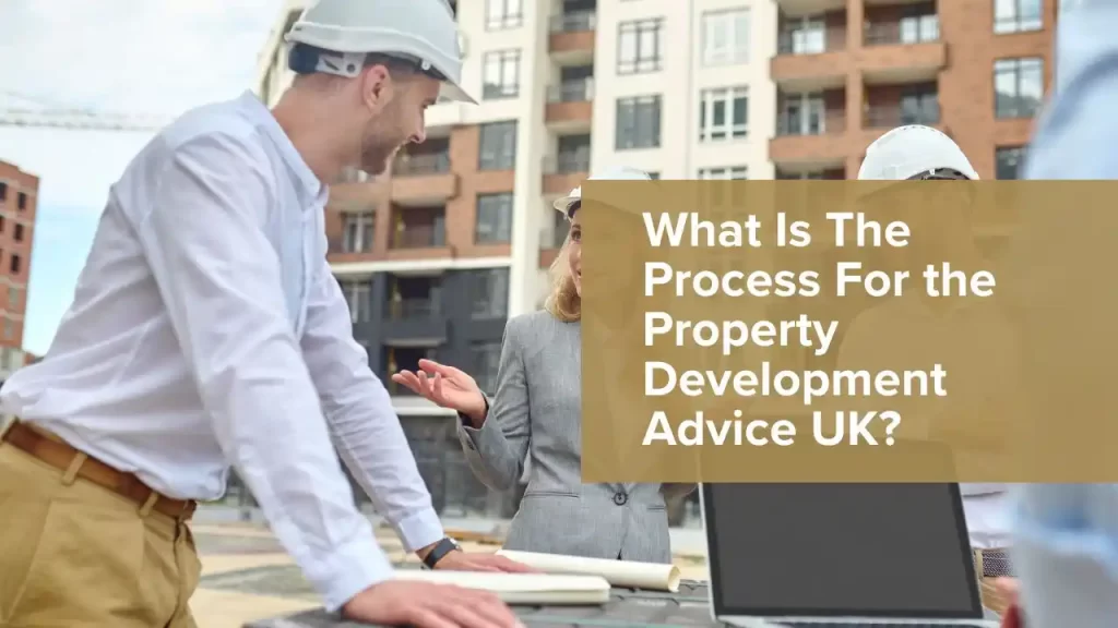 Process For the Property Development Advice UK