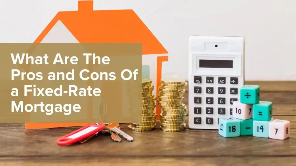 Pros and Cons Of a Fixed-Rate Mortgage