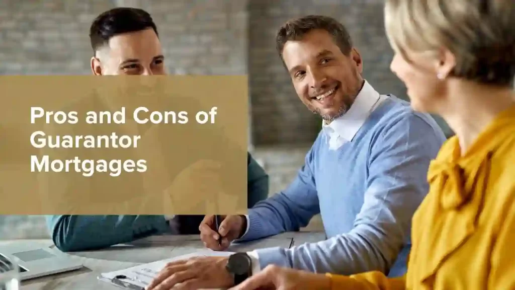 Pros and Cons of Guarantor Mortgages