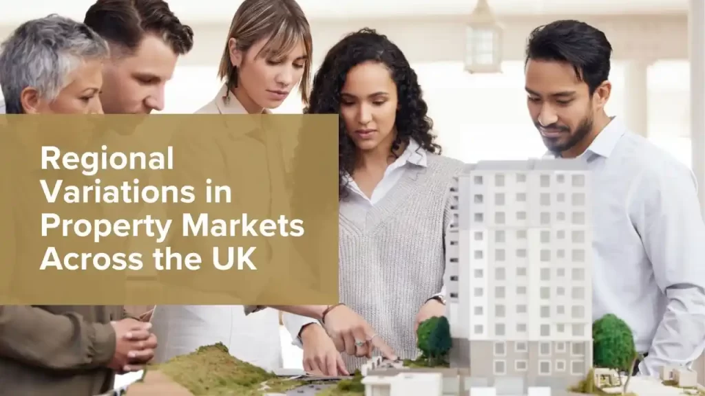 Regional Variations in Property Markets Across the UK