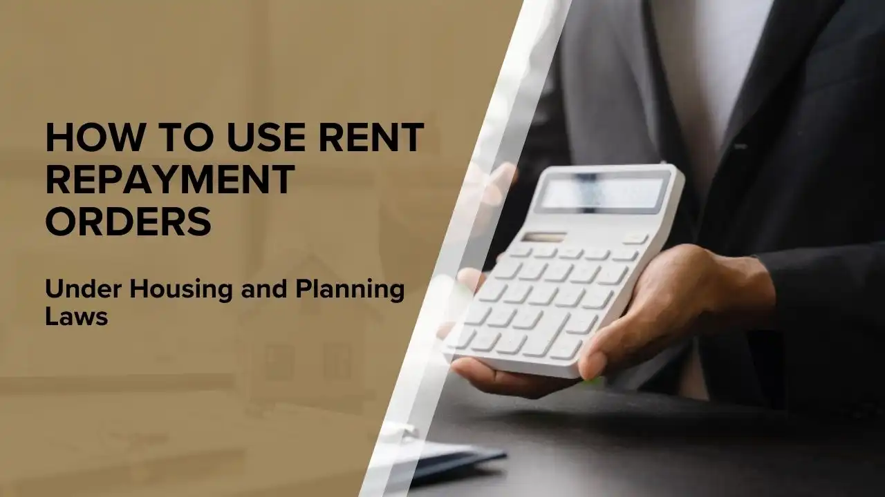 How to Use Rent Repayment Orders Under Housing and Planning Laws