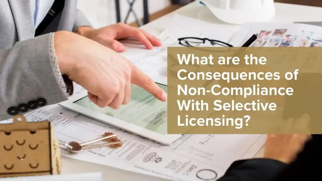 Consequences of ignoring Selective Licensing requirements