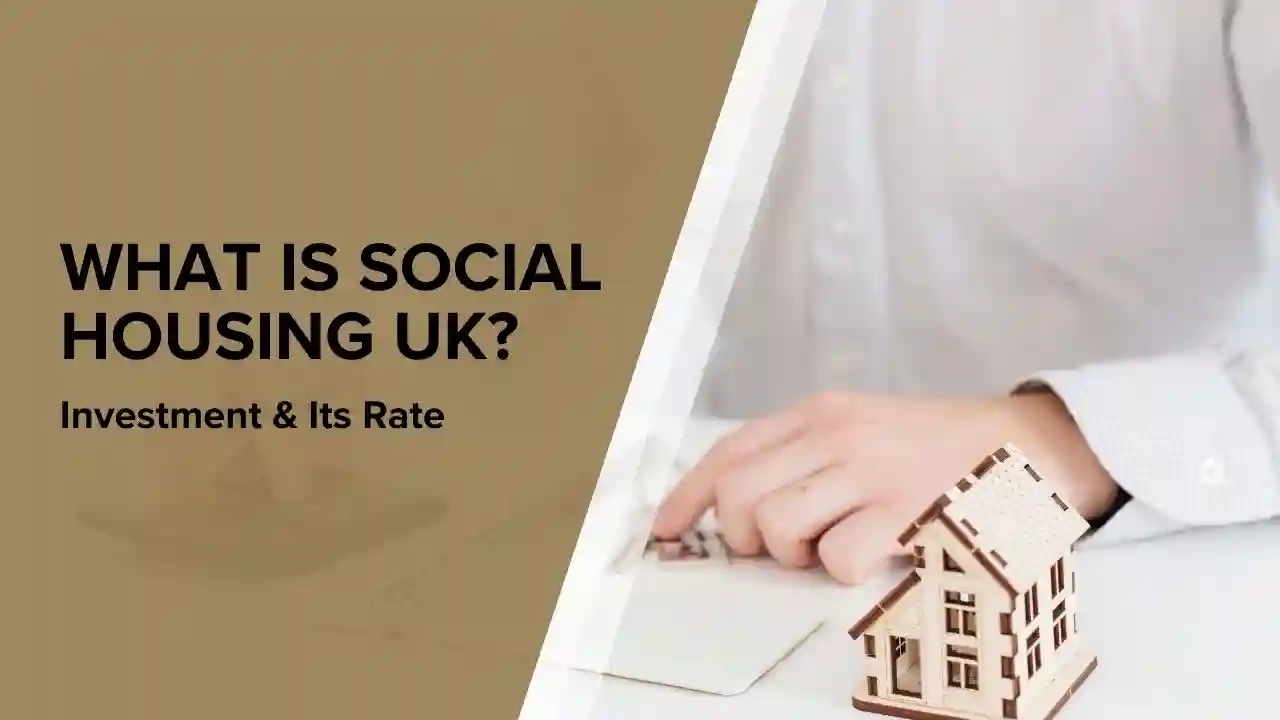What Is Social Housing UK? Investment & Its Rate