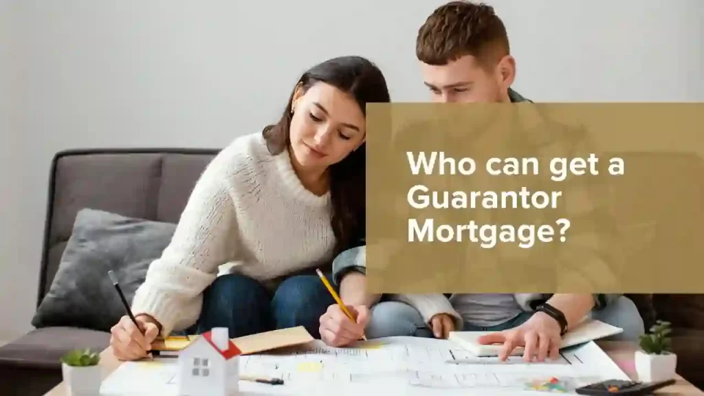 get a Guarantor Mortgage