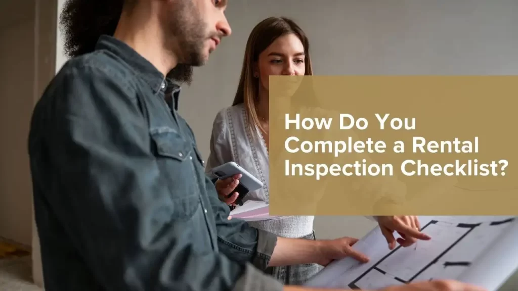 Complete a Rental Inspection Checklist