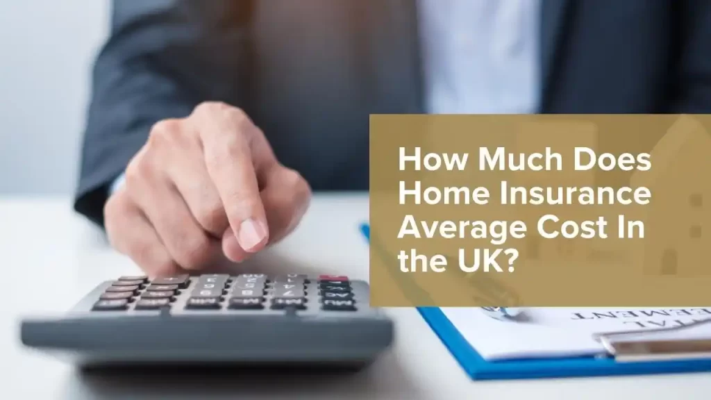 Home Insurance Average Cost In the UK