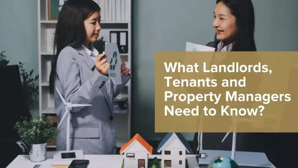 What Landlords, Tenants and Property Managers Need to Know?