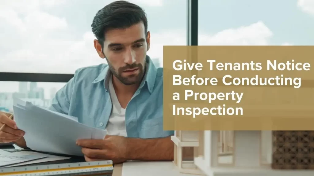 Give Tenants Notice Before Conducting a Property Inspection