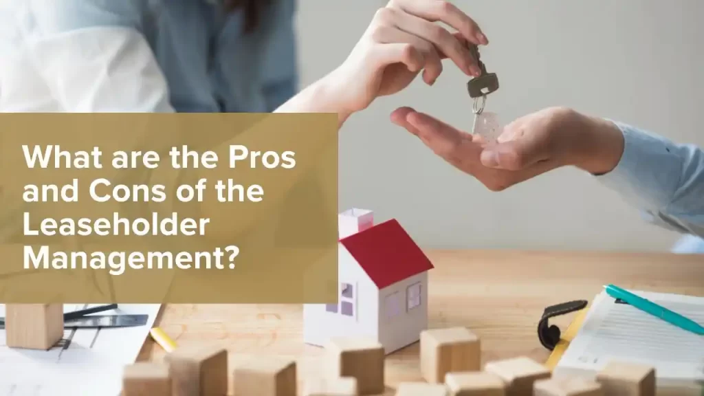 Pros and Cons of the Leaseholder Management