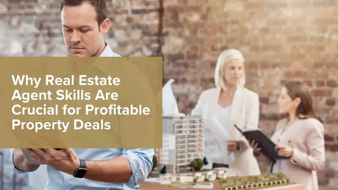 It is crucial for property deals because these qualities help the agents to communicate
