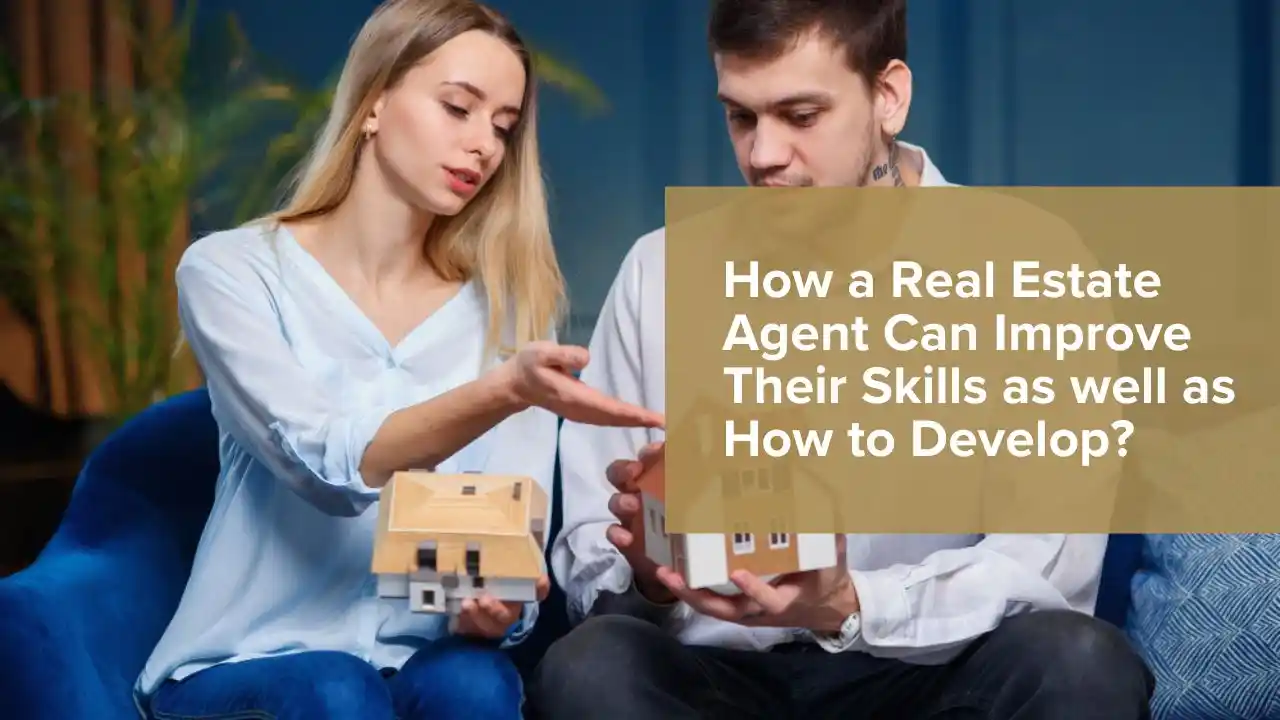 The real estate agent needs to develop skills that only come from making a habit of learning