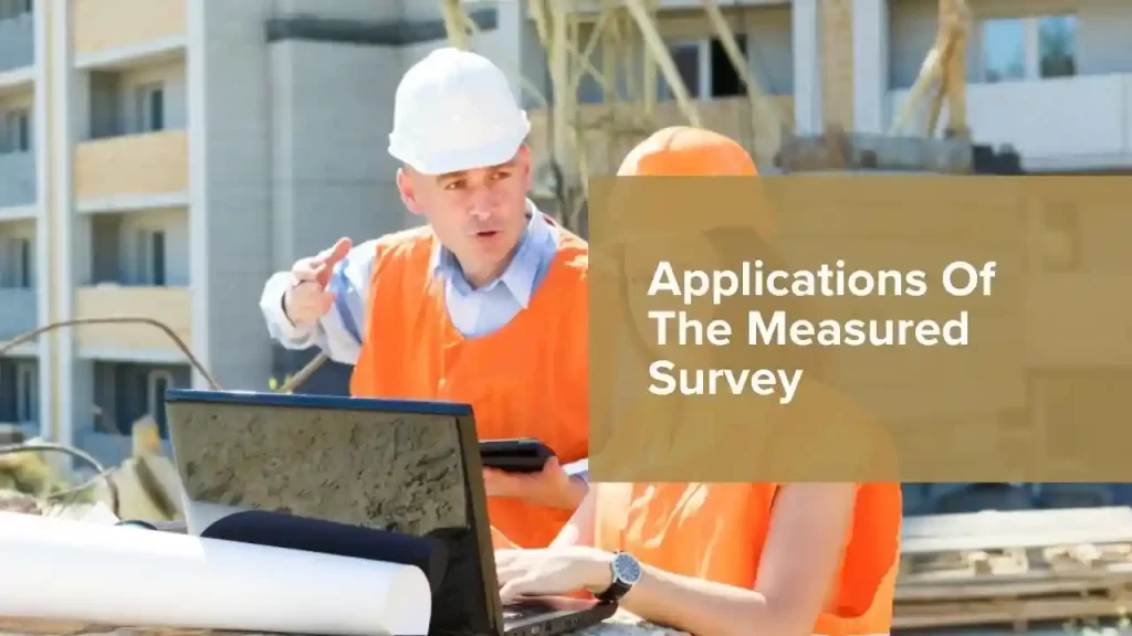 Applications Of The Measured SurveyÂ