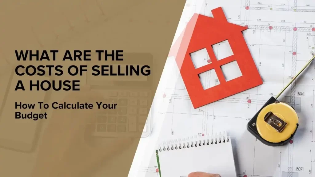 Costs of Selling a House calculator uk