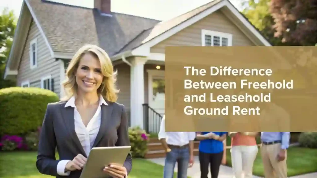 Difference Between Freehold and Leasehold Ground Rent