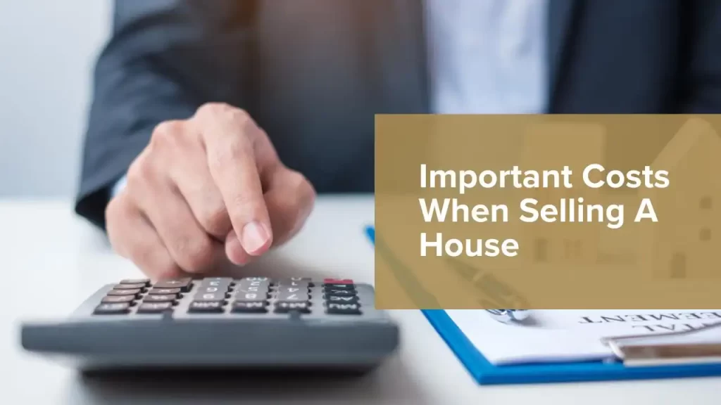 Important Costs When Selling A House