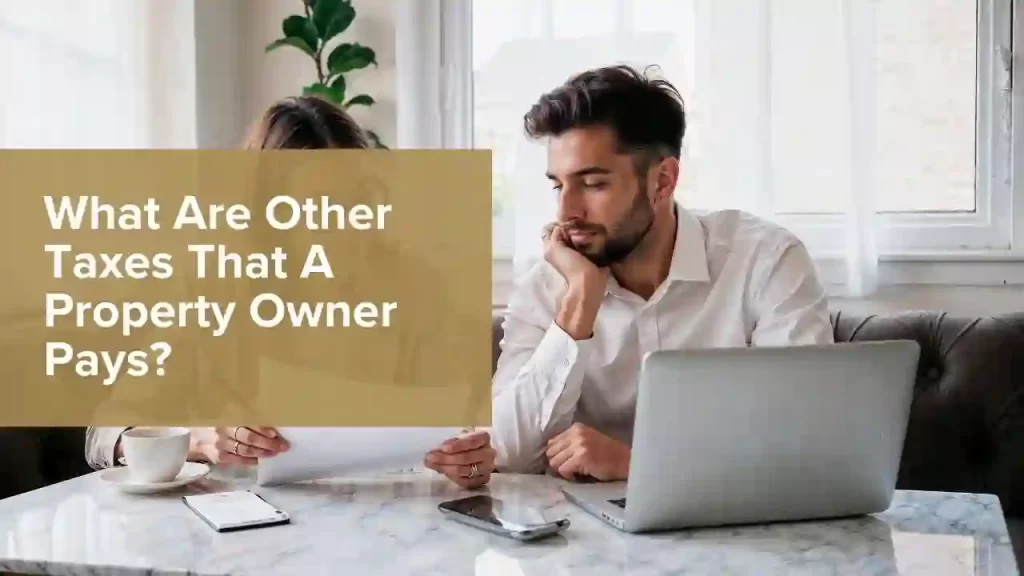 Other Taxes That A Property Owner Pays