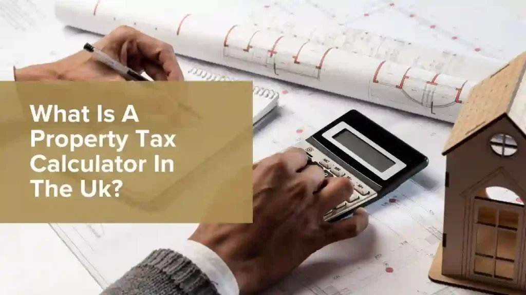 Property Tax Calculator In The Uk