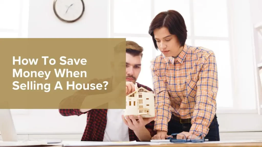 Save Money When Selling A House
