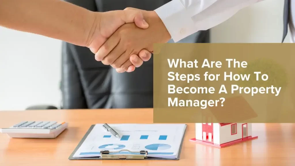 Steps for How To Become A Property ManagerÂ
