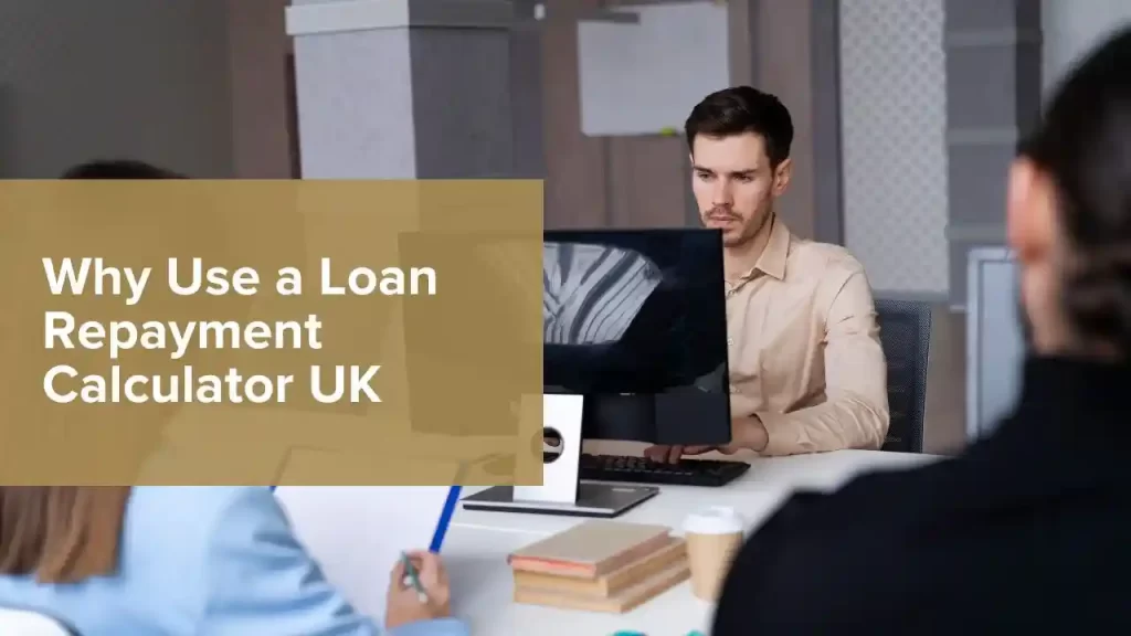 Use a Loan Repayment Calculator UK