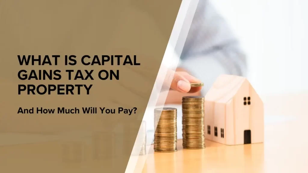Capital Gains Tax on Property
