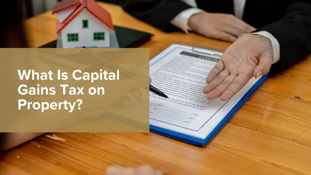Capital Gains Tax on Property