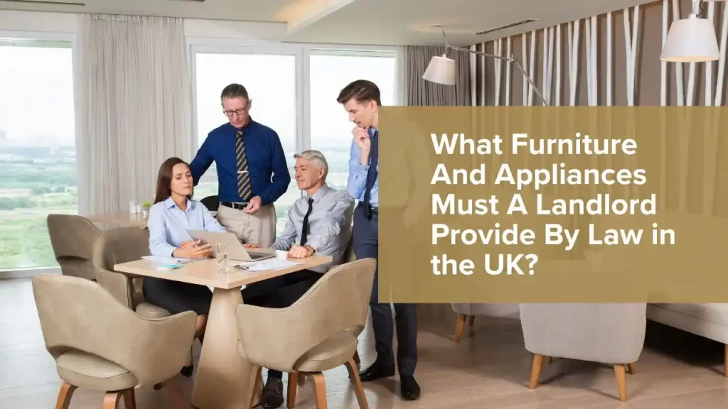 Furniture And Appliances Must A Landlord Provide By Law in the UK