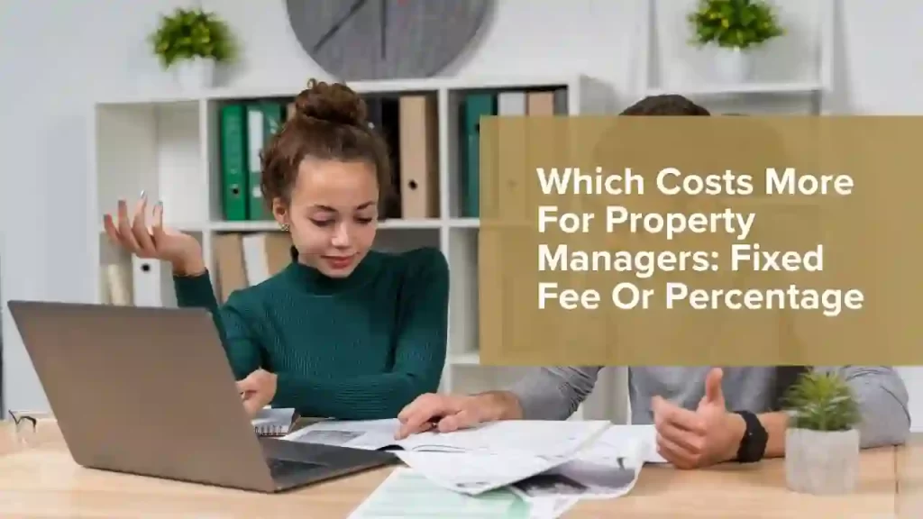 Costs More For Property Managers: Fixed Fee Or Percentage