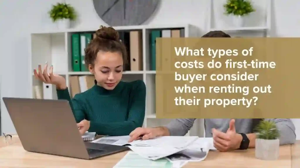 Costs of renting out a first home