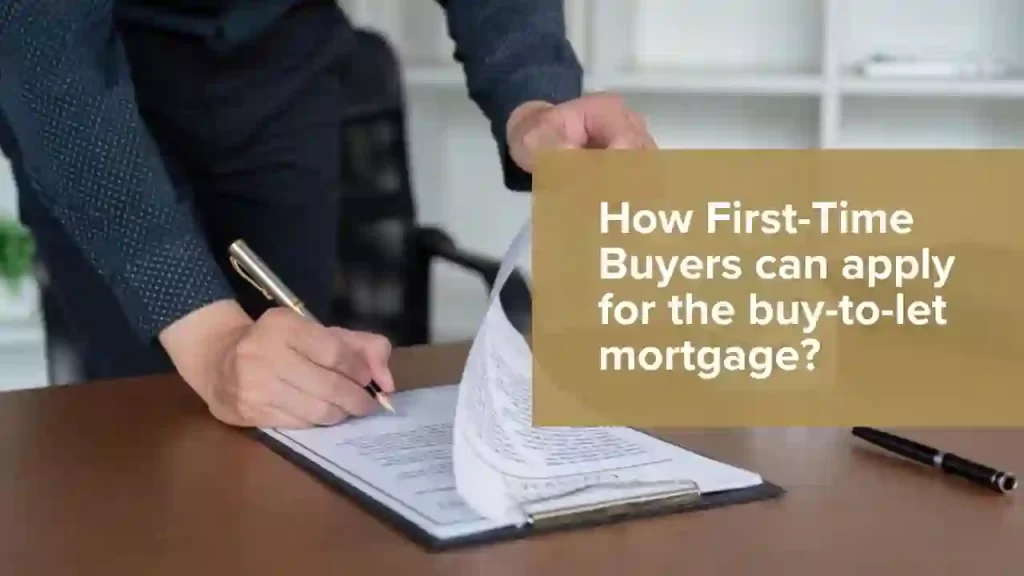 First-time buyer applying for a buy-to-let mortgage